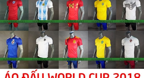 Tổng hợp mẫu áo đấu đội tuyển quốc gia world cup 2018